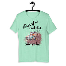 Load image into Gallery viewer, Raised on Red Dirt and Reba