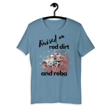 Load image into Gallery viewer, Raised on Red Dirt and Reba