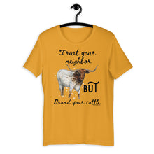 Load image into Gallery viewer, Trust Your Neighbor but Brand Your Cattle