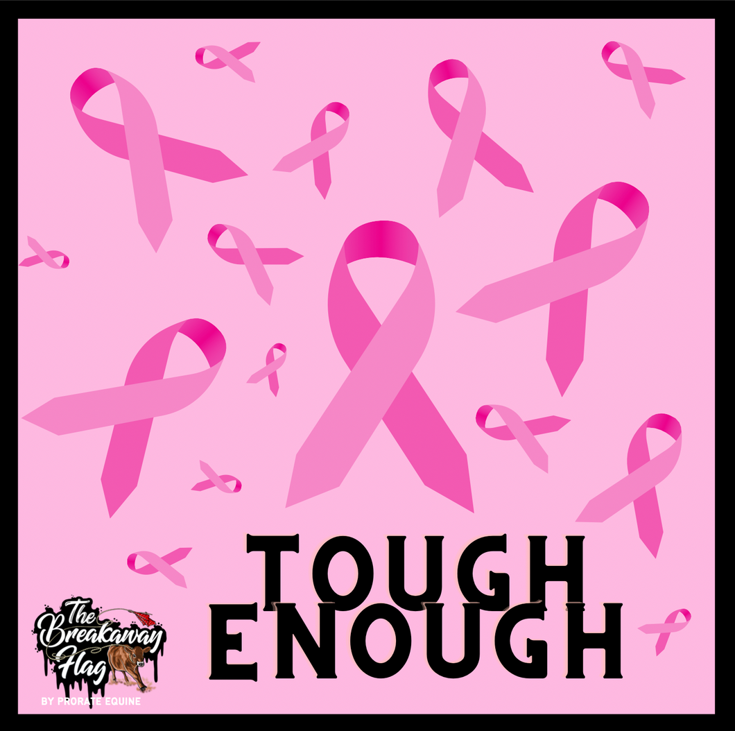 Tough Enough Breast Cancer Awareness Breakaway Flag (College/Open/Pro)