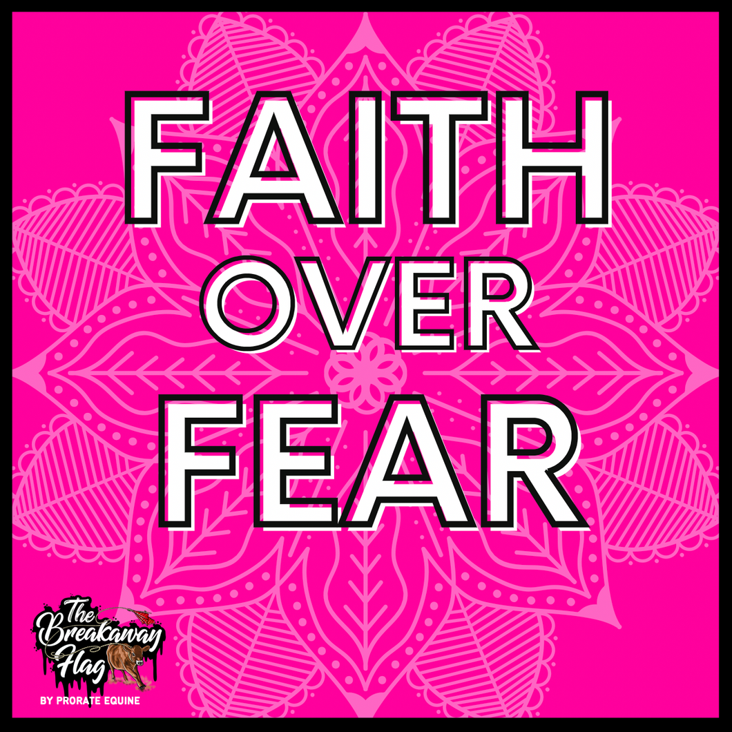 Faith Over Fear Breakaway Flag (College/Open/Pro)