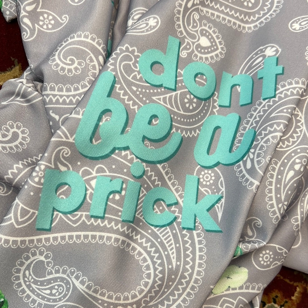Don’t Be A Prick Lycra Tail Bag