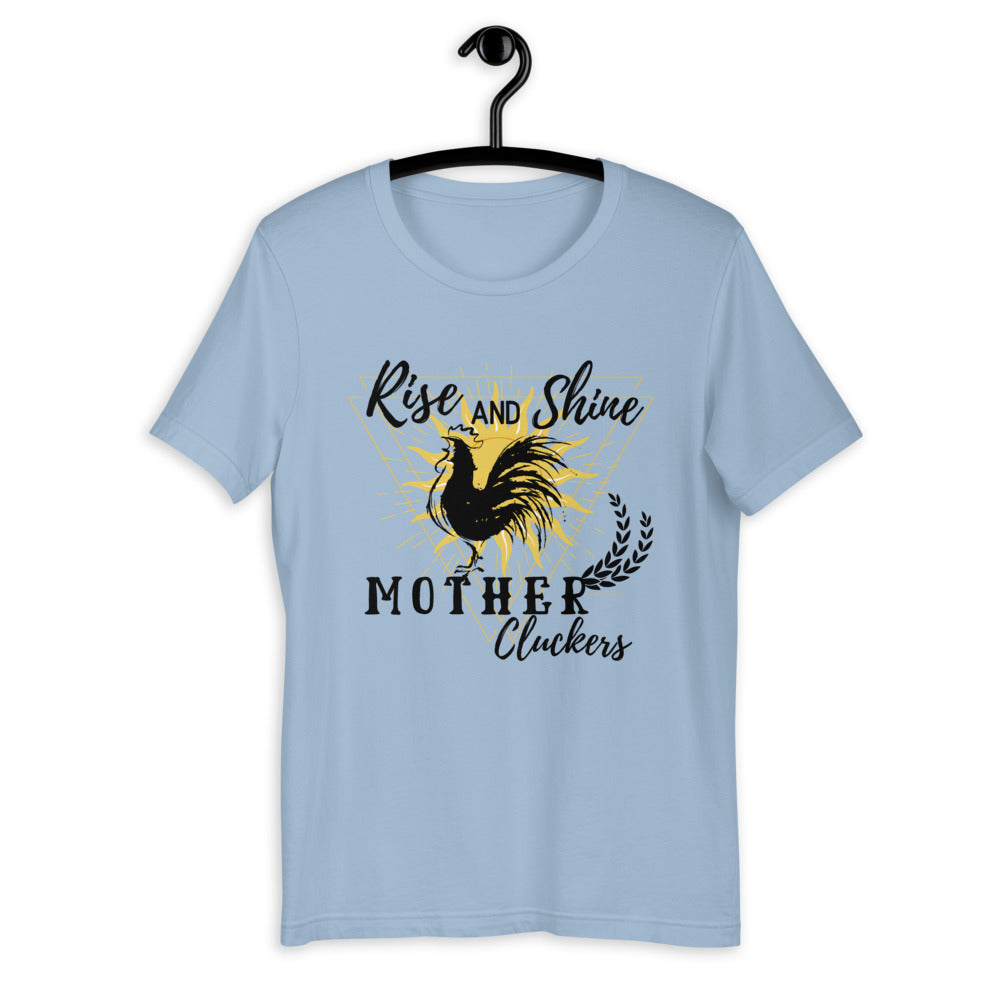 Rise And Shine Mother Cluckers Shirt Rise And Shine Mother Cluckers Shirt