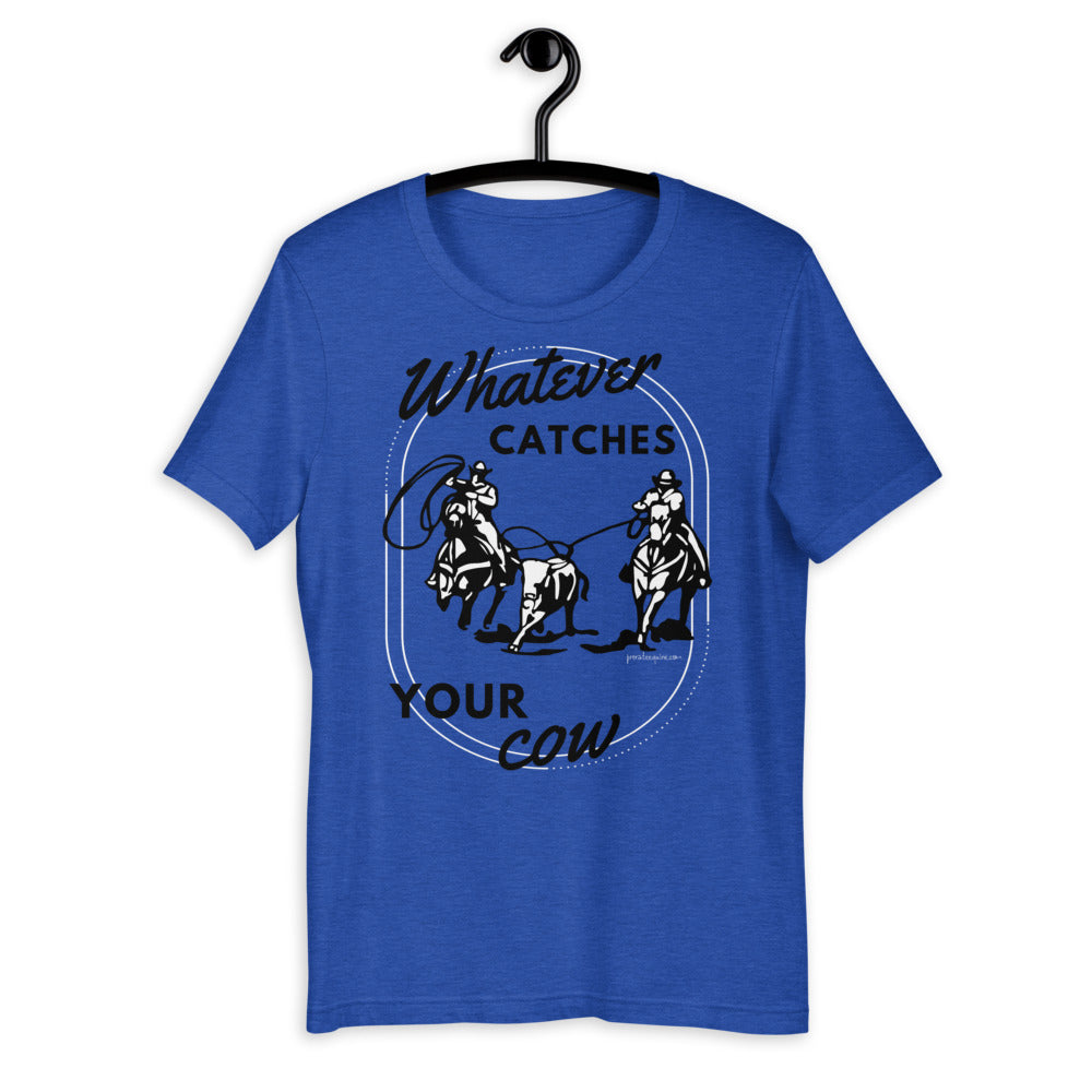 Whatever Catches Your Cow Western Graphic T-Shirt – ProRate Equine