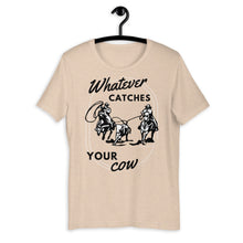 Load image into Gallery viewer, Whatever Catches Your Cow Western Graphic T-Shirt
